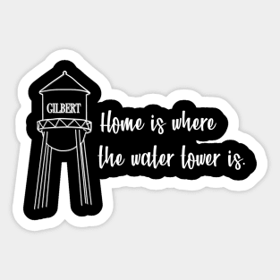 Gilbert Arizona Home is where the Water Tower is Sticker